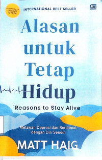 Alasan untuk Tetap Hidup Melawan Depresi dan Berdamai dengan Diri Sendiri