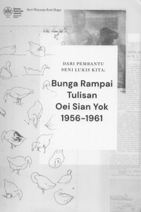 Dari Pembantu Seni Lukis Kita: Bunga Rampai Tulisan Oei Sian Yok 1956-1961