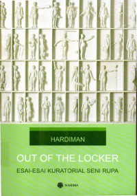 Out of The Locker : Esai -esai Kuratoral Seni Rupa