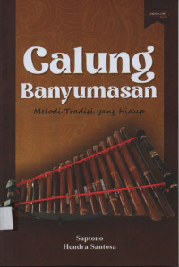 Calung Banyumasan Melodi Tradisi yang Hidup