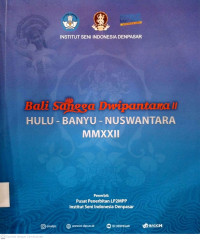 Bali Sangga Dwipantara II : Hulu-Banyu-Nuswantara MMXXII