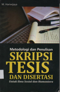 Metodologi dan Penulisan Skripsi Tesis dan Disertasi Untuk Ilmu Sosial dan Humaniora