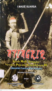 Nyingkir : Kisah Made Sanggra, Veteran Pejuang Kemerdekaan RI (Novelet Sastra Bali Anyar)
