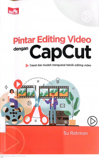 Pintar Editing Video dengan CapCut