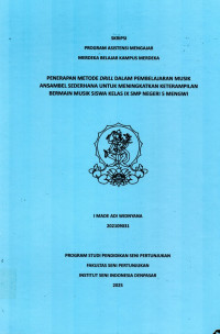 SKR.ST : Penerapan Metode Drill dalam Pembelajaran Musik Ansabel Sederhana untuk Meningkatkan Ketrampilan Bermain Musik Siswa Kelas IX SMP Negeri 5 Mengwi