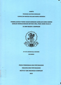 SKR.ST: Pembelajaran Teknik Dasar Bermain Gambelan Gong Kebyar dengan Menggunakan Metode Drill pada Siswa Kelas X di SMK Negeri 5 Denpasar