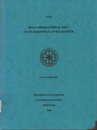 TES : Sekularisasi Gamelan Bali : Studi Perkembangan Balaganjur