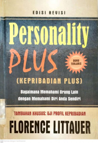 Personality plus (kepribadian plus) bagaimana memahami orang lain dengan memahami diri anda sendiri