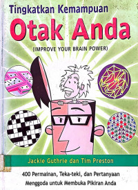 Tingkatkan Kemampuan Otak Anda  (Improve Your  Brain  Power)