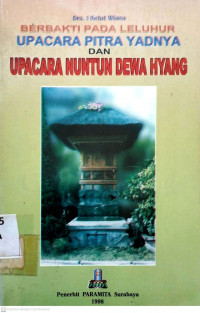 Berbakti pada Leluhur Upacara Pitra Yadnya dan Upacara Nuntun Dewa Hyang