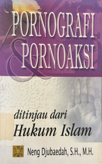 Pornografi Pornoaksi Ditinjau dari Hukum Islam