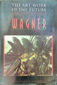 Image of The Art Work of The Future and Other Works Richard Wagner