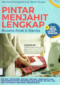 Image of Pintar menjahit lengkap Busana anak dan wanita