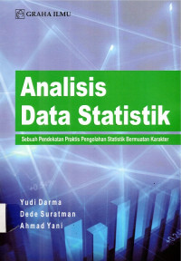 Analisis Data Statistik Sebuah Pendekatan Praktis Pengolahan Statistik Bermuatan Karakter