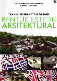 Teknik Pendekatan Desain Bentuk Estetik Arsitektural