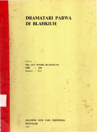 TARI   : DRAMATARI  PARWA  DI  BLAHKIUH