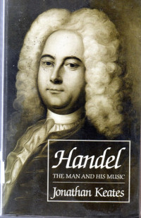Handel the man and his music