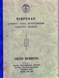 Himpunan Laporan  Hasil Inventarisasi  Kesenian Daerah  Joged Bumbung
