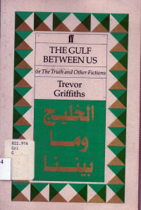 The Gulf  Between Us or the  Thruth and Other  Fiction