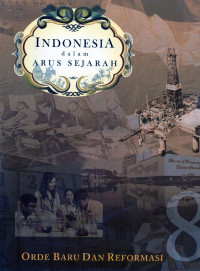 Indonesia dalam arus sejarah Orde Baru dan Reformasi