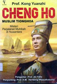 Image of Cheng Ho Muslim Tionghoa: Misteri Perjalanan Muhibah di Nusantara