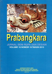 Prabangkara: Jurnal Seni Rupa dan Desain Volume 16 Nomor 19 Tahun 2013