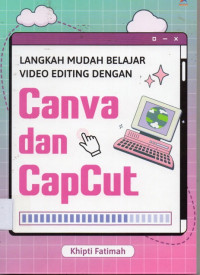Langkah Mudah Belajar Video Editing dengan Canva dan Capcut