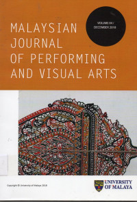 JURNAL : Malaysian Journal Of Performing AND Visual Arts, Volume 4, December 2018,