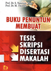 Buku penuntun membuat tesis skripsi disertasi makalah