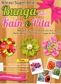 Image of Kreasi Super unik Bunga dari Kain & Pita