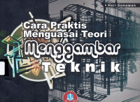 Cara praktis menguasai teori menggambar teknik