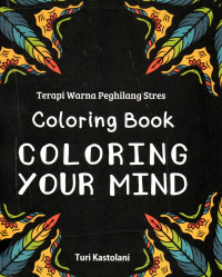 Image of Terapi Warna Penghilang Stres Coloring Book Coloring your Mind