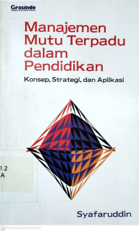 Manajemen Mutu Terpadu dalam Pendidikan  Konsep, Strategi dan Aplikasi