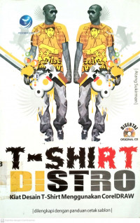 T- Shirt distro: Kiat desain T-shirt menggunakan coreldraw dilengkapi dengan panduan cetak sablon