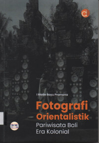 Image of Fotografi Orientalistik Pariwisata Bali Era Kolonial