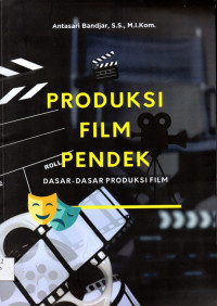 Image of Produksi Film Pendek: Dasar-Dasar Produksi Film