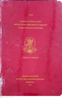 TES.SN : Gamelan Gong Luang Banjar Wani Kerambitan Tabanan Kajian Teks dan Konteks