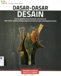 Dasar-dasar desain untuk arsitektur,interior -arsitektur , seni rupa desain produk industri dan desain komunikasi visual