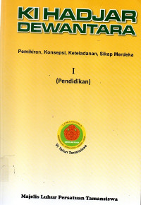 Ki Hadjar Dewantara pemikiran , konsepsi , keteladanan , sikap merdeka