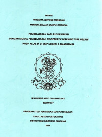 Image of SKR. ST : Pembelajaran Tari Puspawresti Dengan Model Pembelajaran Kooperatif Learning Tipe Jigsaw Pada Kelas IX Di SMP Negeri 3 Abiansemal