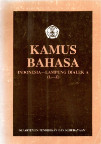 Kamus Bahasa  Indonesia - Lampung Dialek  A  ( L-Z )
