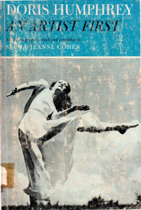 Doris  Humphrey  An Artists  First  An Autobiography Edited and  Completed