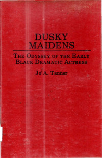 Dusky Maidens  The Odyssey of The  Earlly  Black Dramatic  Actress