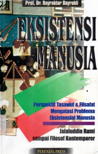 Eksistensi Manusia : Perspektif Tasawuf dan Filsafat Mengatasi Problema Eksistensial Manusia