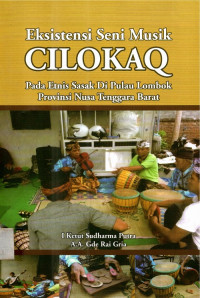 Image of Eksistensi Seni Musik CILOKAQ Pada Etnis Sasak di Pulau Lombok Provinsi Nusa Tenggara Barat