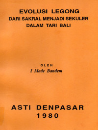 Evolusi Legong  dari sakral Menjadi Sekuler  Dalam Tari Bali