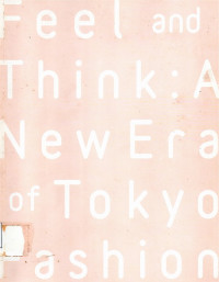 Image of Feel and think : A new era of tokyo fashion