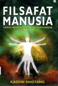 Filsafat manusia: upaya membangkitkan humanisme