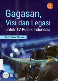 Image of Gagasan, Visi dan Legasi untuk TV Publik Indonesia