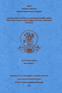 Image of SKR ST : Analisis Peran Pendidik dalam Proses dalam Proses Pembelajaran Seni Musik di Kelas X Mipa Unggulan 1 SMA Dwijendra Denpasar